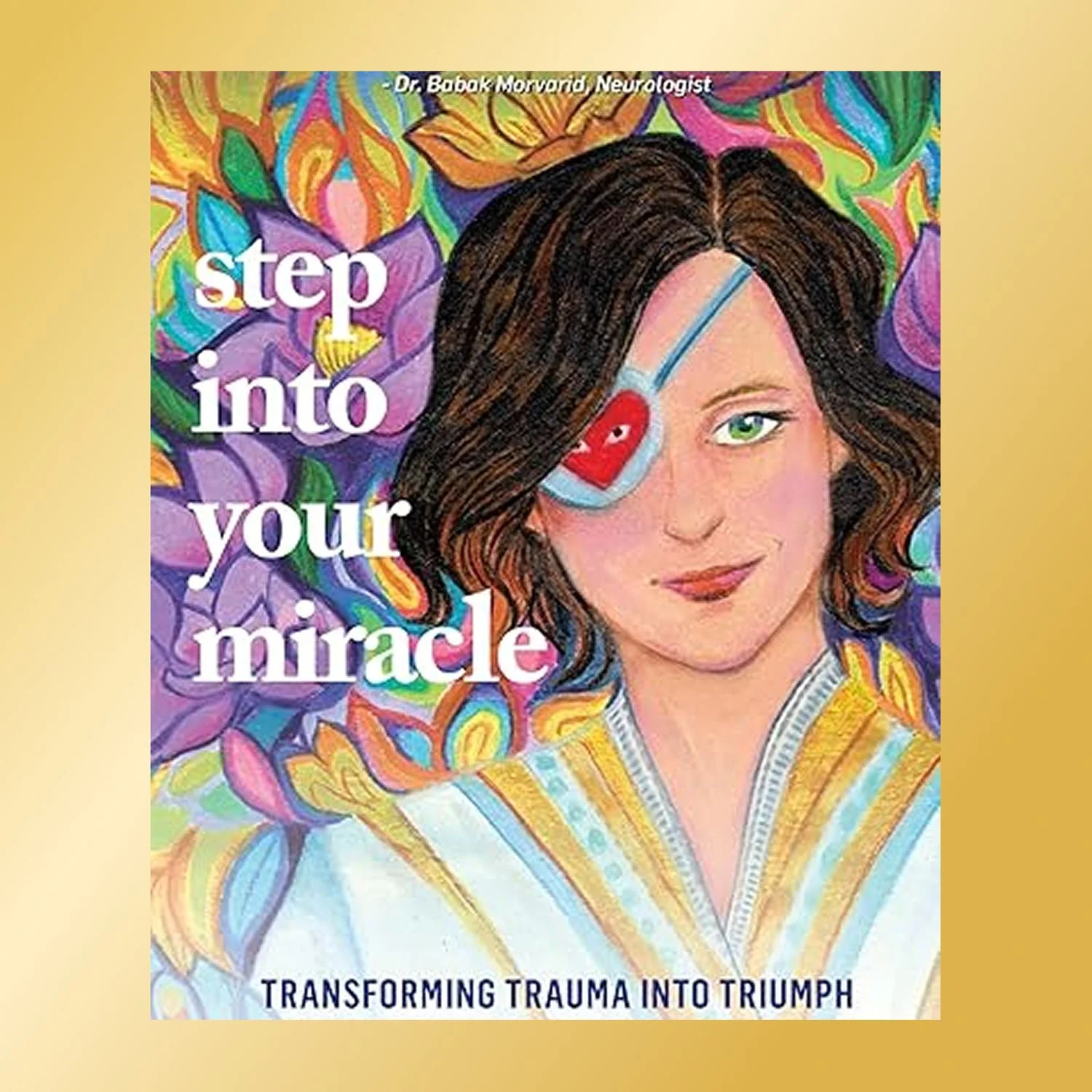 StepIntoYourMiracle_TransformingTraumaintoTriumph